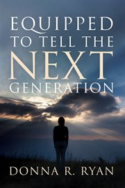Equipped to tell the next generation cover image