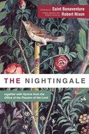The nightingale : together with Hymns from the Office of the Passion of the Lord cover image