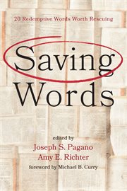 Saving words. 20 Redemptive Words Worth Rescuing cover image
