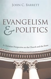 Evangelism and politics. A Christian Perspective on the Church and the State cover image