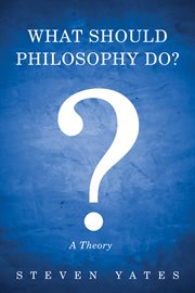 What should philosophy do?. A Theory cover image