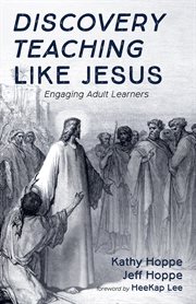 Discovery teaching like Jesus : engaging adult learners cover image