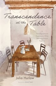 Transcendence at the table : a transfigurational experience while breaking bread together cover image