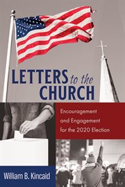 Letters to the Church : Encouragement and Engagement for the 2020 Election cover image