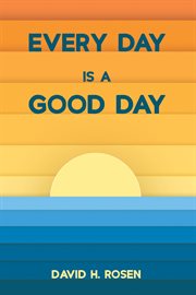 EVERY DAY IS A GOOD DAY cover image