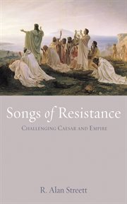 Songs of resistance : Challenging Caesar and Empire cover image