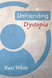 Unfriending dystopia cover image