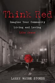 Think red. Imagine Your Community Living and Loving Like Jesus cover image