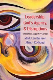Leadership, god's agency, and disruptions. Confronting Modernity's Wager cover image