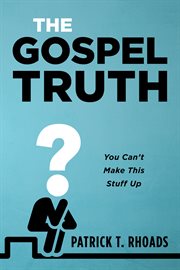 The gospel truth. You Can't Make This Stuff Up cover image