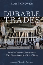 DURABLE TRADES : FAMILY-CENTERED ECONOMIES THAT HAVE STOOD THE TEST OF TIME cover image
