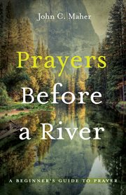 PRAYERS BEFORE A RIVER cover image