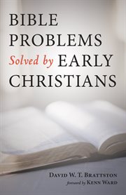 BIBLE PROBLEMS SOLVED BY EARLY CHRISTIANS cover image