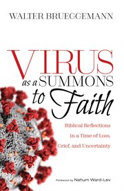 Virus as a summons to faith. Biblical Reflections in a Time of Loss, Grief, and Uncertainty cover image