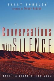 CONVERSATIONS WITH SILENCE : ROSETTA STONE OF THE SOUL cover image