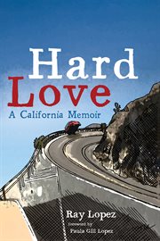 Hard love : a California memoir cover image
