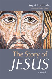 The Story of Jesus : A Mosaic cover image