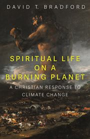 Spiritual Life on a Burning Planet : a Christian Response to Climate Change cover image