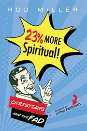 23% More Spiritual! : Christians and the Fad cover image