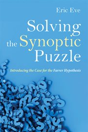 Solving the synoptic puzzle : introducing the case for the Farrer hypothesis cover image