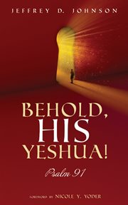 BEHOLD, HIS YESHUA! cover image
