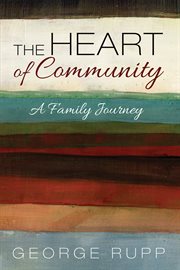 Heart of community : a family journey cover image