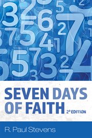 Seven days of faith : every day alive with God cover image