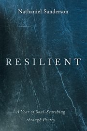 Resilient : a year of soul-searching through poetry cover image