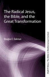 The Radical Jesus, the Bible, and the Great Transformation cover image