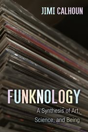 Funknology : a synthesis of art, science, and being cover image