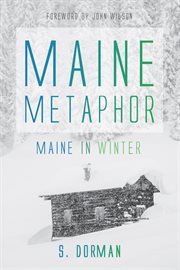 Maine metaphor : Maine in winter cover image