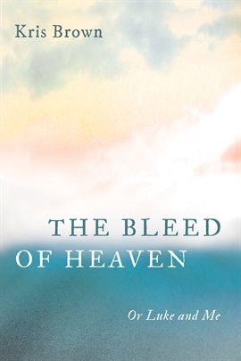 Cover image for The Bleed of Heaven
