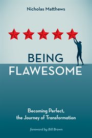Being flawesome. Becoming Perfect, the Journey of Transformation cover image