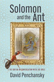 Solomon and the ant. The Qur'an in Conversation with the Bible cover image