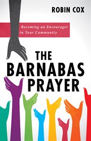 BARNABAS PRAYER : BECOMING AN ENCOURAGER IN YOUR COMMUNITY cover image