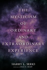 The mysticism of ordinary and extraordinary experience cover image