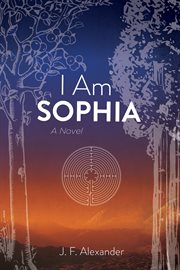 I AM SOPHIA : a NOVEL cover image