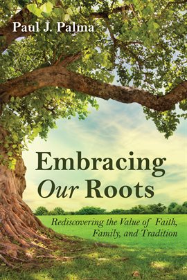 Cover image for Embracing Our Roots