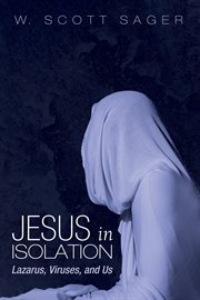 JESUS IN ISOLATION : LAZARUS, VIRUSES, AND US cover image