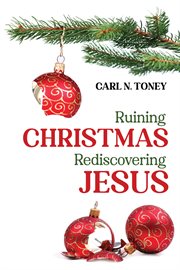Ruining christmas-rediscovering jesus cover image