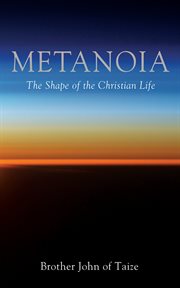 Metanoia. The Shape of the Christian Life cover image