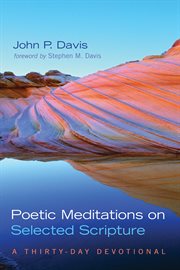 Poetic meditations on selected scripture. A Thirty-Day Devotional cover image