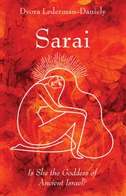 Sarai : is she the goddess of ancient Israel? cover image