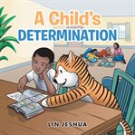 A child's determination cover image