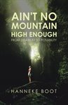 AIN'T NO MOUNTAIN HIGH ENOUGH : from disability to possibility cover image