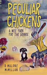 Peculiar chickens. A Wee Yarn for the Grands cover image