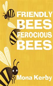 Friendly bees, ferocious bees cover image