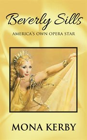 Beverly Sills : America's own opera star cover image