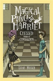 Magical Princess Harriet : chessed : world of compassion cover image