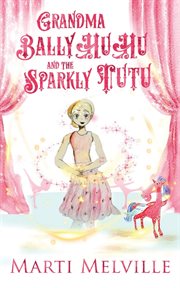 Grandma ballyhuhu and the sparkly tutu cover image
